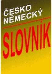 kniha Česko-německý slovník = Tschechisch-deutsches Wörterbuch : obsahuje 7000 hesel, Tobiáš 2000