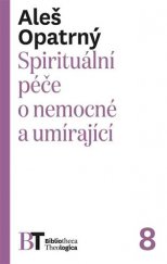 kniha Spirituální péče o nemocné a umírající, Pavel Mervart 2017