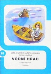 kniha Vodní hrad [Pohádky:] Jak šla Kačenka do světa - Vodní hrad - O líném a mlsném králi, Panorama 1980