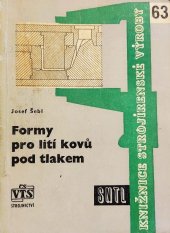 kniha Formy pro lití kovů pod tlakem Určeno konstruktérům forem a jejich výrobcům, SNTL 1962