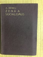kniha Žena a socialismus, Tiskový výbor českoslovanské sociálně demokratické strany dělnické (čas. Zář) 1909