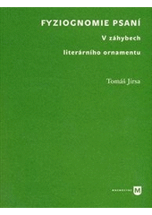 kniha Fyziognomie psaní v záhybech literárního ornamentu, Univerzita Karlova, Filozofická fakulta 2012