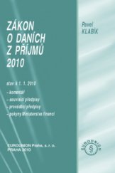 kniha Zákon o daních z příjmů 2010 stav k 1.1. 2010 : komentář, související předpisy, prováděcí předpisy, pokyny Ministerstva financí, Eurounion 2010