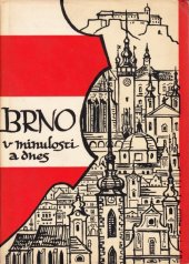 kniha Brno v minulosti a dnes sborník příspěvků k dějinám a výstavbě Brna. XVII., Magistrát města Brna 2003