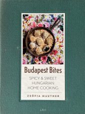 kniha Budapest Bites spicy & sweet Hungarian home cooking, Libri 2015