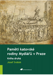 kniha Paměti katovské rodiny Mydlářů v Praze 2., Tribun EU 2011