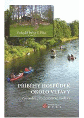 kniha Příběhy hospůdek okolo Vltavy průvodce pro notorické vodáky, Růže 2007