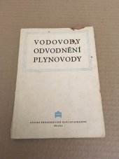 kniha Vodovody - odvodnění - plynovody učeb. text pro vyš. strojnic. šk., SPN 1952