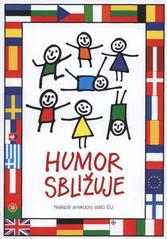 kniha Humor sbližuje [nejlepší anekdoty států EU, Public History 2008