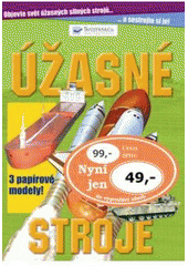 kniha Úžasné stroje [3 papírové modely], Svojtka & Co. 2008