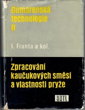 kniha Gumárenská technologie. 2. [díl], - Zpracování kaučukových směsí a vlastnosti pryže, SNTL 1969