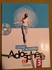 kniha Adosphére 3 pracovní sešit, Hachette Livre 2012