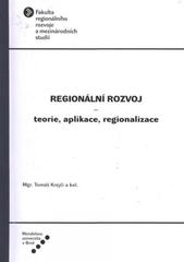 kniha Regionální rozvoj teorie, aplikace, regionalizace, Mendelova univerzita  2010