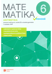 kniha Matematika v pohodě 6. - Aritmetika - pracovní sešit pro 6. ročník ZŠ a víceletá gymnázia v souladu s RVP, Taktik 2020