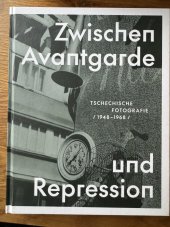 kniha ZWISCHEN AVANTGARDE UND REPRESSION Tschechische Fotografie 1948-1968, Kunstsammlungen Chemnitz 2022