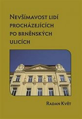 kniha Nevšímavost lidí procházejících po brněnských ulicích, Šimon Ryšavý 2017