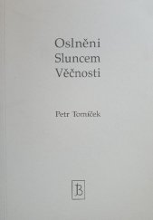 kniha Oslněni Sluncem Věčnosti, Kartuziánské nakladatelství 2016