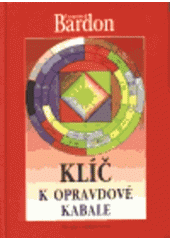 kniha Klíč k opravdové kabale kabalista jako dokonalý vládce mikro a makrokosmu, Chvojkovo nakladatelství 1999