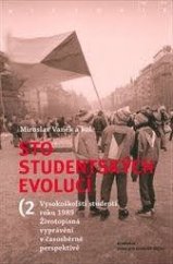 kniha Sto studentských evoluci 2. - vysokoškolští studenti roku 1989 - životopisná vyprávění v časosběrné perspektivě, Academia 2019