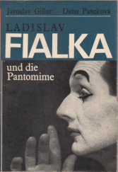 kniha Ladislav Fialka und die Pantomime, Orbis 1971