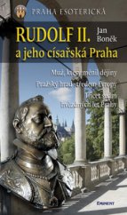 kniha Praha esoterická. Rudolf II. a jeho císařská Praha, Eminent 2008