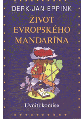 kniha Život evropského mandarína uvnitř komise, EU Relaunch ve spolupráci s eStat.cz - Efektivní stát 2011