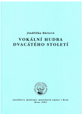 kniha Vokální hudba dvacátého století, Janáčkova akademie múzických umění 2002