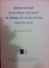 kniha Serologické vyšetřování krví ve sporech o určování otcovství, Spolek českých lékařů 1944