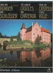 kniha Land der Burgen und Schlösser = The land of castles and châteaux = Paese dei castelli e delle ville : Historische Feudalresidenzen in Böhmen und Mähren, Panorama 1993