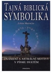 kniha Tajná biblická symbolika znamení a astrální motivy v Písmu svatém, Fontána 2003