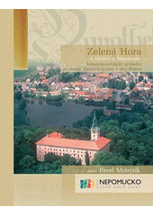 kniha Zelená Hora a Klášter u Nepomuku (Plzeňský kraj) historicko-turistický průvodce po zámku "černých baronů" a obci Klášter, s.n. 2006