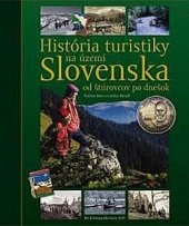 kniha História turistiky na území Slovenska Od štůrovcov po dnešok, AB Art press 2015