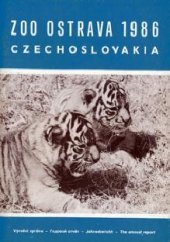 kniha ZOO Ostrava = 1986 Výroční zpráva = Godovoj otčet = Jahresbericht = The annual report., Zoologická zahrada 1987