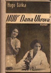 kniha MUDr. Dana Uhrová román, Moravský legionář 1932