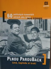 kniha Plnou ParouBack levá, kupředu ni krok! : 60 politických komentářů ostrých jako břitva, CEVRO - Liberálně-konzervativní akademie 2006