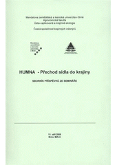 kniha Humna - Přechod sídla do krajiny sborník příspěvků ze semináře konaného 11. září 2008 na MZLU v Brně, Mendelova zemědělská a lesnická univerzita v Brně 2008