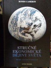 kniha Stručné ekonomické dějiny světa od doby kamenné do současnosti, Victoria Publishing 1996