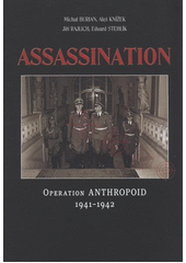 kniha Assassination operation Anthropoid 1941-1942, Ministry of Defence of the Czech Republic 2011