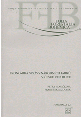 kniha Ekonomika správy národních parků v České republice = Economics of managing national parks in the Czech Republic, Lesnická práce 2011