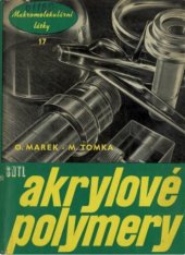 kniha Akrylové polymery Určeno prac. ve výrobě plastických hmot a stud. na chem. odb. školách, SNTL 1964