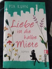 kniha Liebe ist die halbe Miete Roman, Ullstein 2018