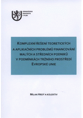 kniha Komplexní řešení teoretických a aplikačních problémů financování malých a středních podniků v podmínkách tržního prostředí Evropské unie, Západočeská univerzita v Plzni 2008