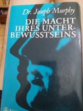 kniha Die  macht  ihres  unter  bewusstseins, Ariston verlag genf 1982