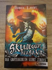 kniha Skulduggerry pleasant Das Groteskurium kehrt zuruck, loewe 2011