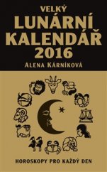 kniha Velký lunární kalendář 2016 aneb Horoskopy pro každý den, Lika klub 2015