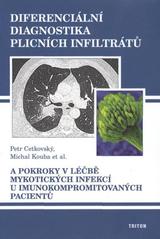 kniha Diferenciální diagnostika plicních infiltrátů a pokroky v léčbě mykotických infekcí u imunokompromitovaných pacientů, Triton 2009