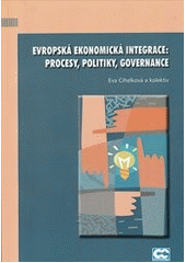 kniha Evropská ekonomická integrace: procesy, politiky, governance, Oeconomica 2011