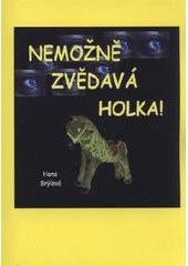 kniha Nemožně zvědavá holka!, Nová Forma 2011