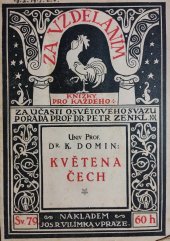 kniha Květena Čech se zvláštním zřetelem k útvarům rostlinným, vztahům rostlin k půdě a podnebí a k dějinám jejího výzkumu, Jos. R. Vilímek 1917