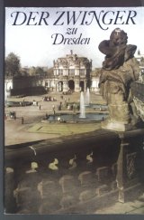 kniha Der Zwinger zu Dresden, Staatliche Kunstsammlungen Dresden 1981